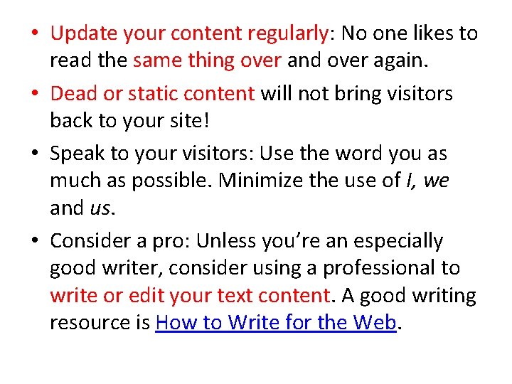  • Update your content regularly: No one likes to read the same thing