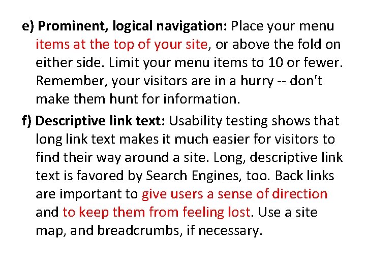 e) Prominent, logical navigation: Place your menu items at the top of your site,