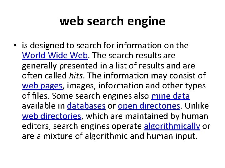 web search engine • is designed to search for information on the World Wide