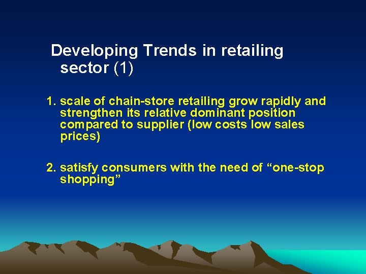 Developing Trends in retailing sector (1) 1. scale of chain-store retailing grow rapidly and
