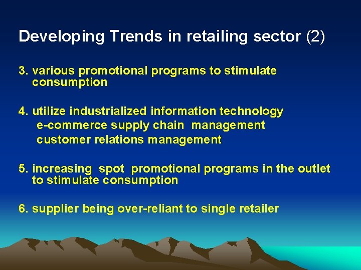Developing Trends in retailing sector (2) 3. various promotional programs to stimulate consumption 4.