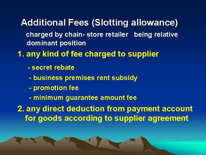 Additional Fees (Slotting allowance) charged by chain- store retailer being relative dominant position 1.