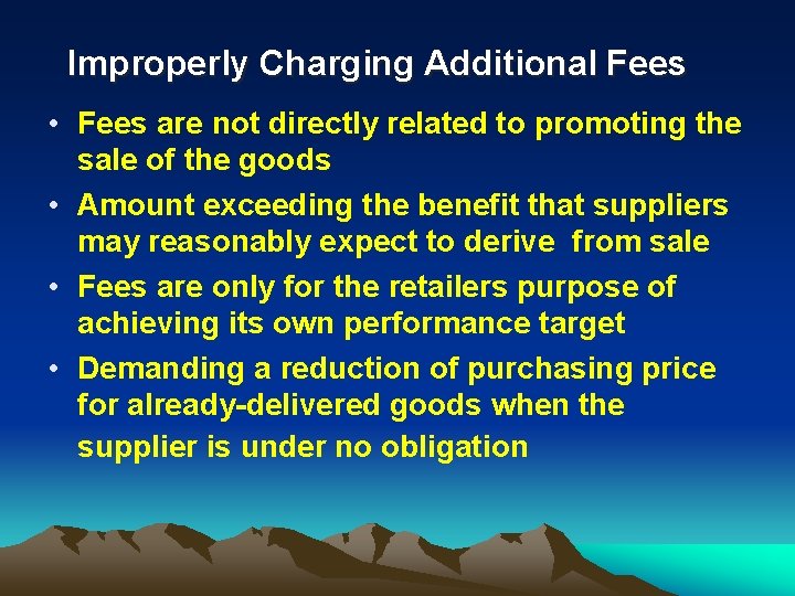 Improperly Charging Additional Fees • Fees are not directly related to promoting the sale