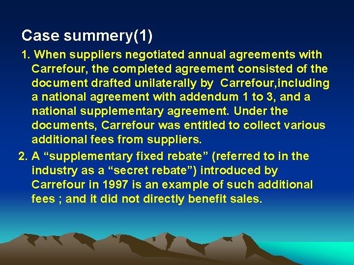Case summery(1) 1. When suppliers negotiated annual agreements with Carrefour, the completed agreement consisted