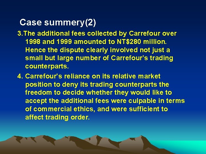 Case summery(2) 3. The additional fees collected by Carrefour over 1998 and 1999 amounted
