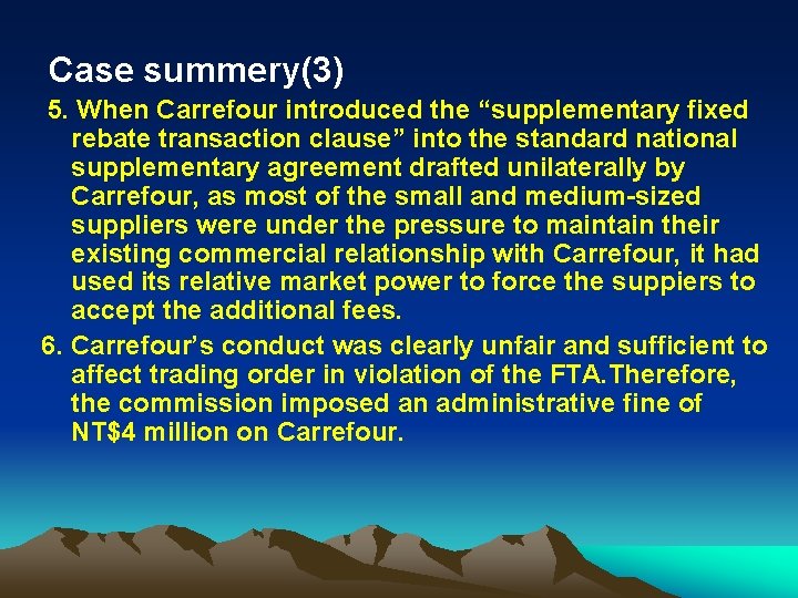 Case summery(3) 5. When Carrefour introduced the “supplementary fixed rebate transaction clause” into the