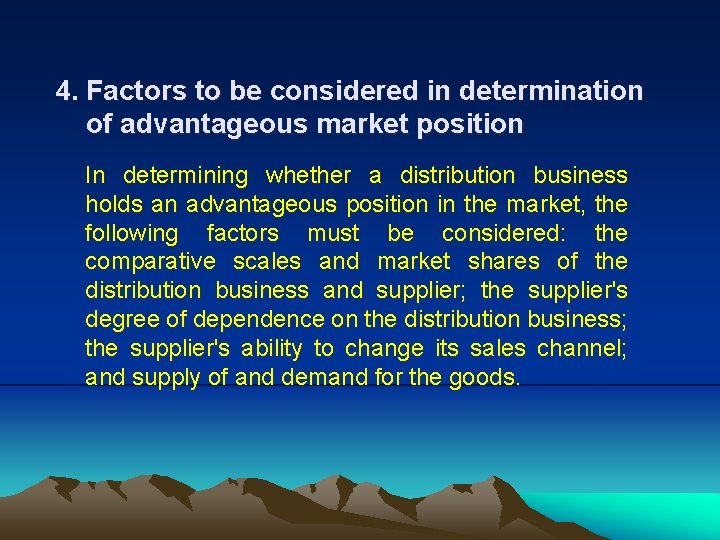 4. Factors to be considered in determination of advantageous market position In determining whether