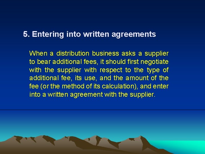 5. Entering into written agreements When a distribution business asks a supplier to bear
