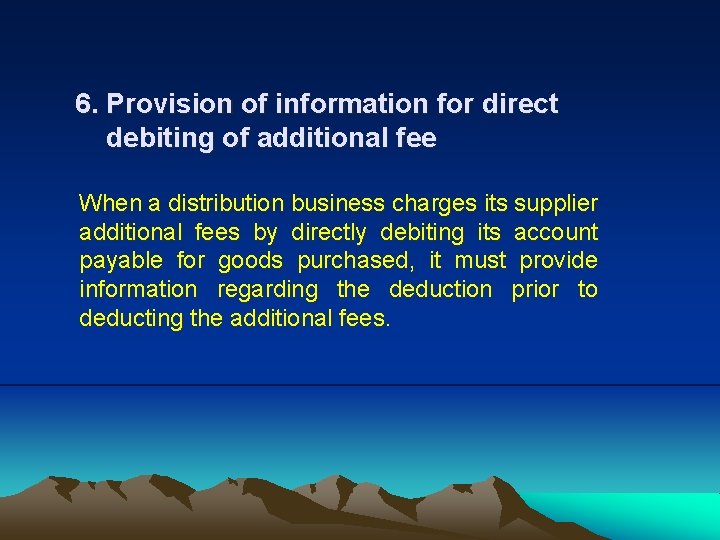 6. Provision of information for direct debiting of additional fee When a distribution business