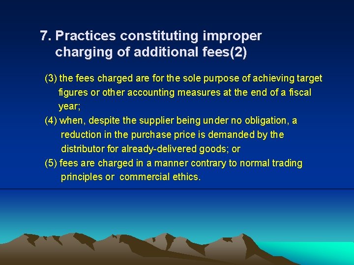 7. Practices constituting improper charging of additional fees(2) (3) the fees charged are for