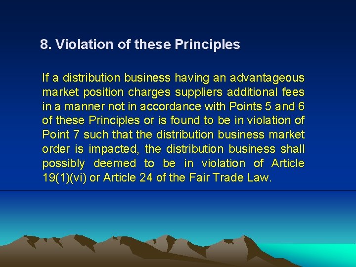 8. Violation of these Principles If a distribution business having an advantageous market position
