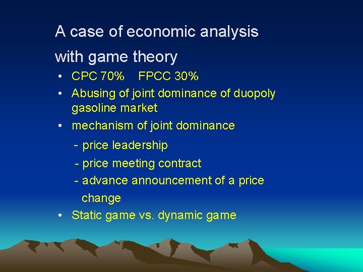 A case of economic analysis with game theory • CPC 70% FPCC 30% •