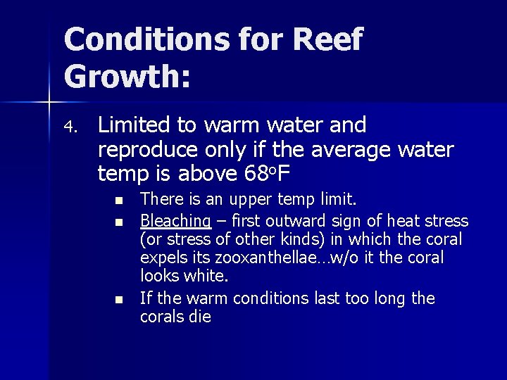 Conditions for Reef Growth: 4. Limited to warm water and reproduce only if the