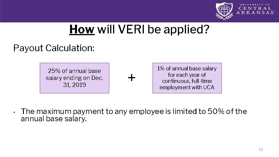 How will VERI be applied? Payout Calculation: 25% of annual base salary ending on
