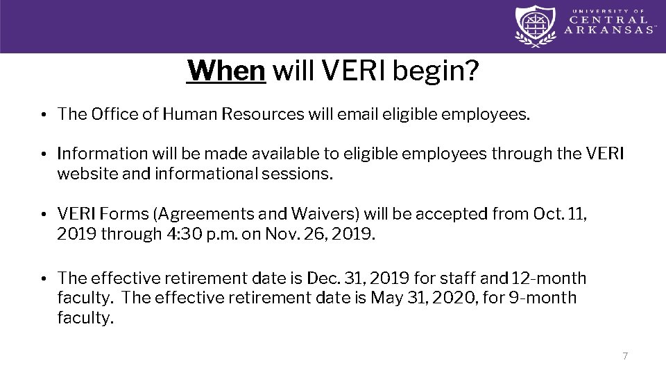 When will VERI begin? • The Office of Human Resources will email eligible employees.