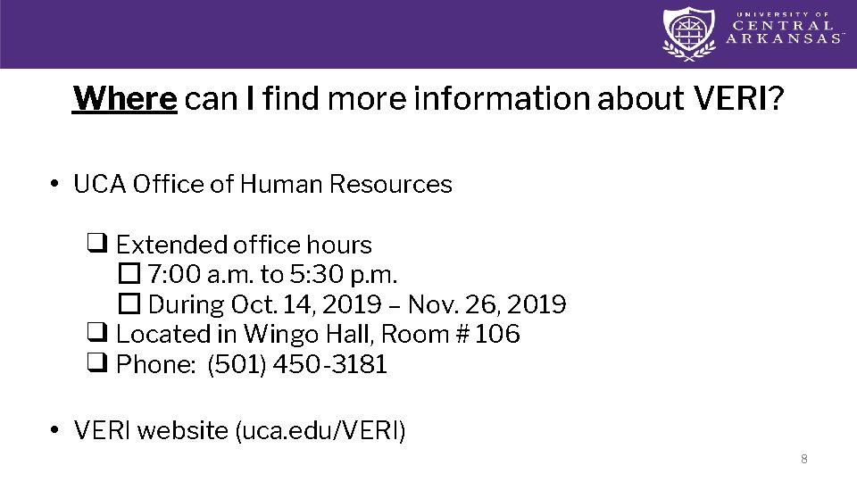Where can I find more information about VERI? • UCA Office of Human Resources