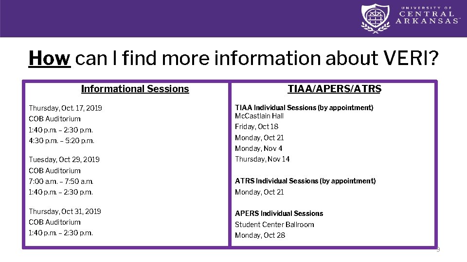 How can I find more information about VERI? Informational Sessions Thursday, Oct. 17, 2019