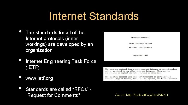 Internet Standards • • The standards for all of the Internet protocols (inner workings)