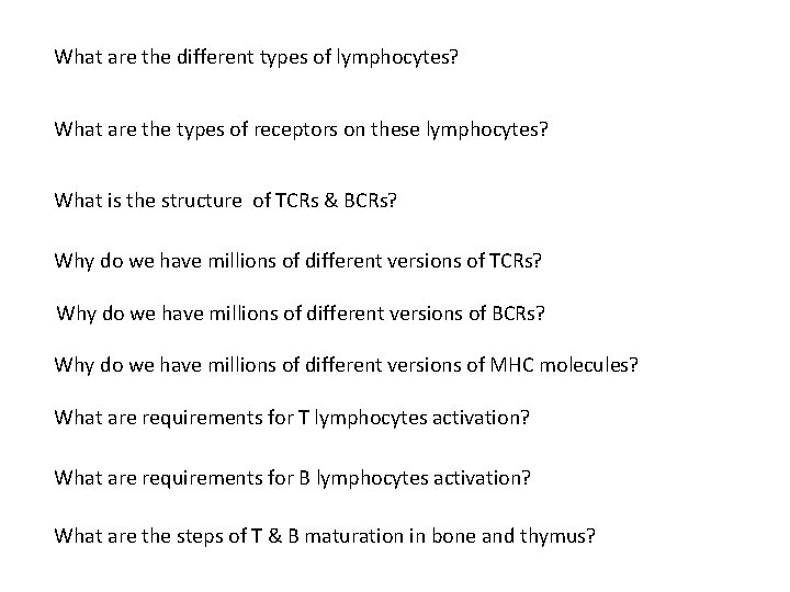 What are the different types of lymphocytes? What are the types of receptors on