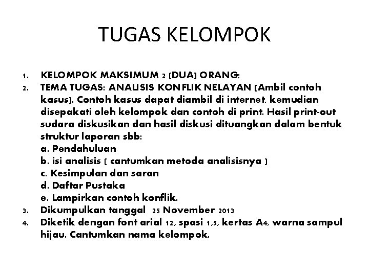 TUGAS KELOMPOK 1. 2. 3. 4. KELOMPOK MAKSIMUM 2 (DUA) ORANG; TEMA TUGAS: ANALISIS