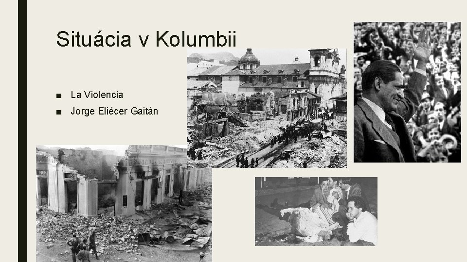 Situácia v Kolumbii ■ La Violencia ■ Jorge Eliécer Gaitán 