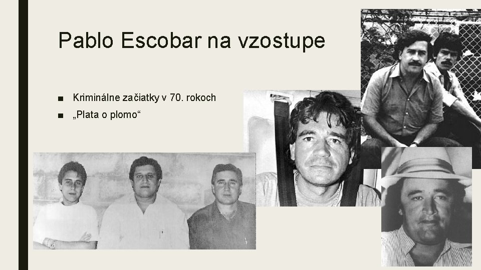 Pablo Escobar na vzostupe ■ Kriminálne začiatky v 70. rokoch ■ „Plata o plomo“
