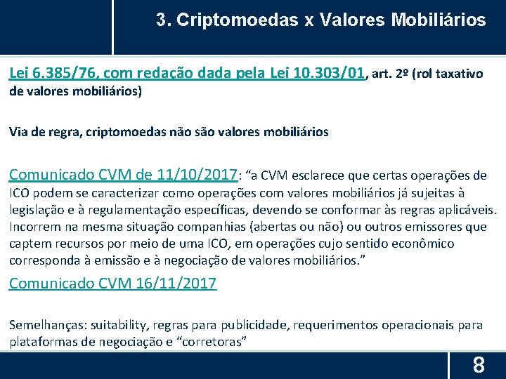 3. Criptomoedas x Valores Mobiliários Lei 6. 385/76, com redação dada pela Lei 10.