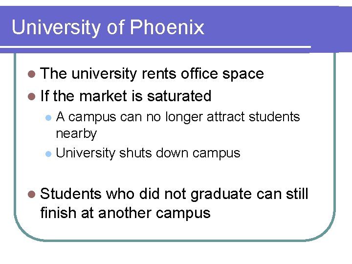 University of Phoenix l The university rents office space l If the market is