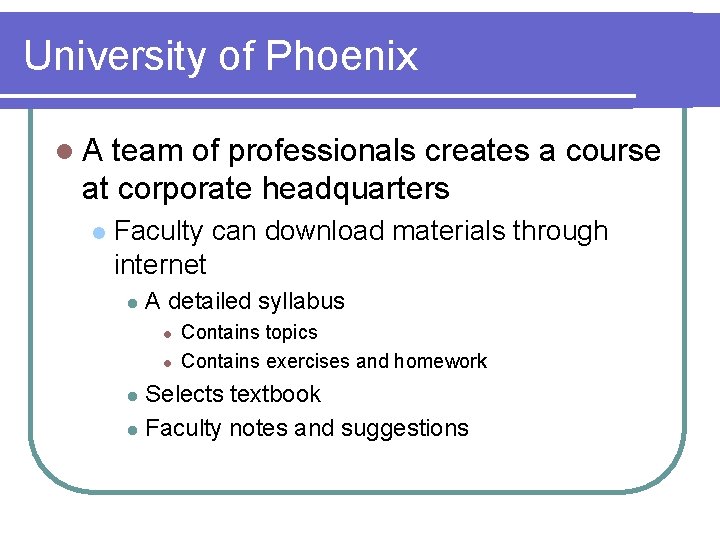 University of Phoenix l. A team of professionals creates a course at corporate headquarters