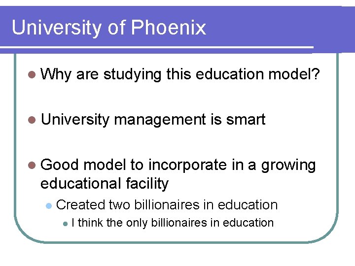 University of Phoenix l Why are studying this education model? l University management is