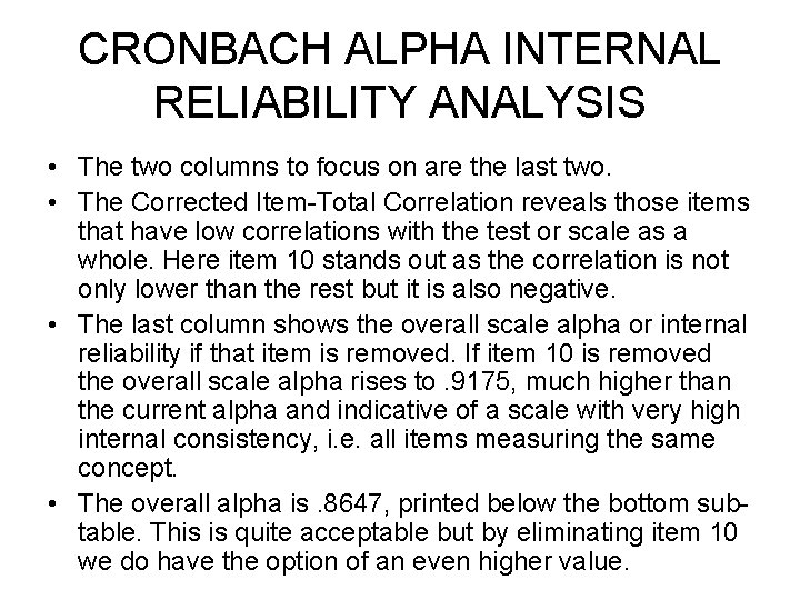 CRONBACH ALPHA INTERNAL RELIABILITY ANALYSIS • The two columns to focus on are the