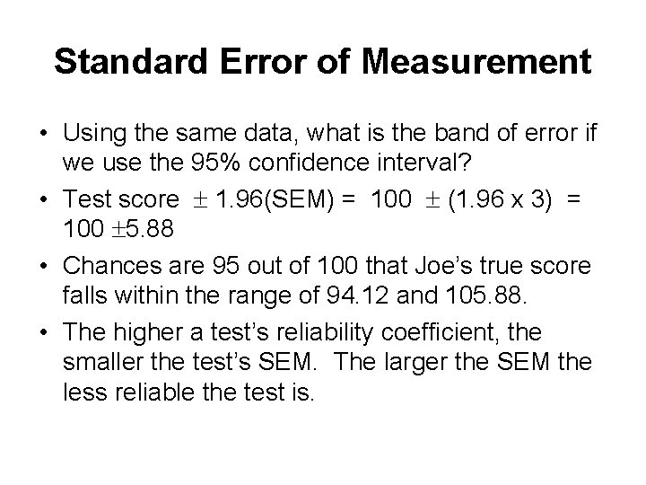 Standard Error of Measurement • Using the same data, what is the band of Standard Error of Measurement • Using the same data, what is the band of