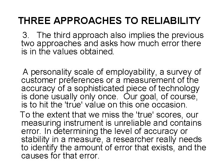 THREE APPROACHES TO RELIABILITY 3. The third approach also implies the previous two approaches THREE APPROACHES TO RELIABILITY 3. The third approach also implies the previous two approaches