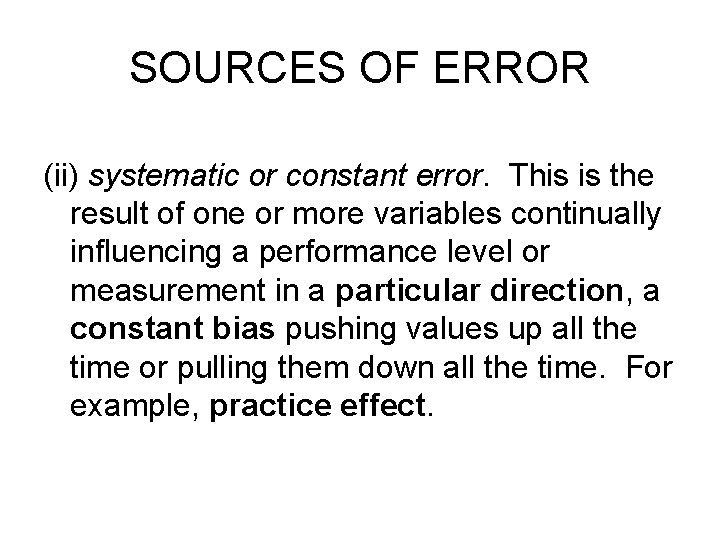 SOURCES OF ERROR (ii) systematic or constant error. This is the result of one