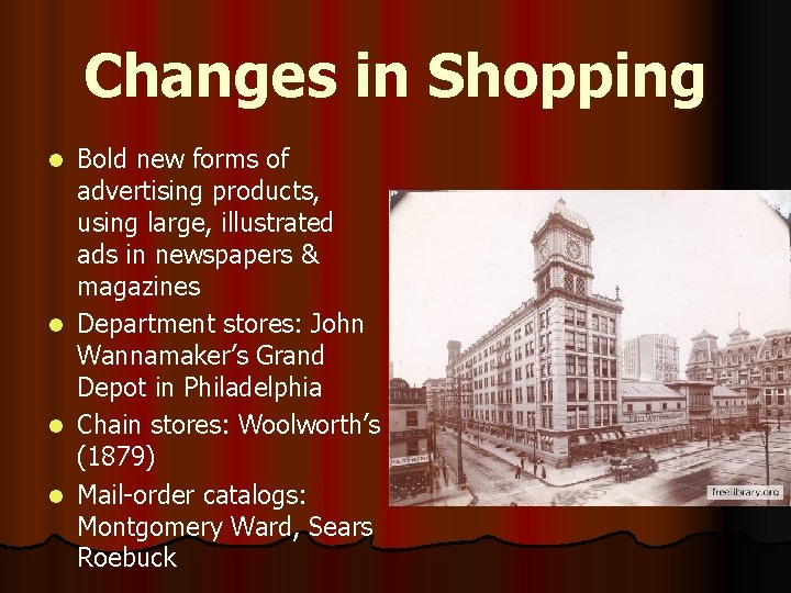 Changes in Shopping l l Bold new forms of advertising products, using large, illustrated
