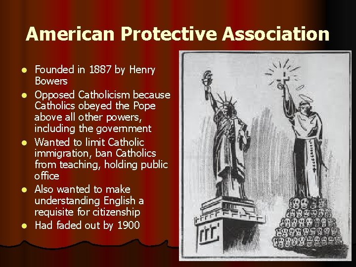 American Protective Association l l l Founded in 1887 by Henry Bowers Opposed Catholicism