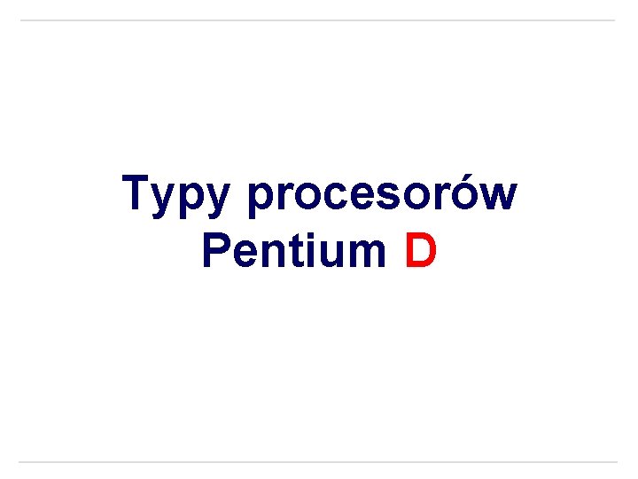 Typy procesorów Pentium D 