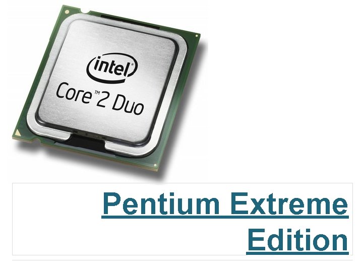 Pentium Extreme Edition 