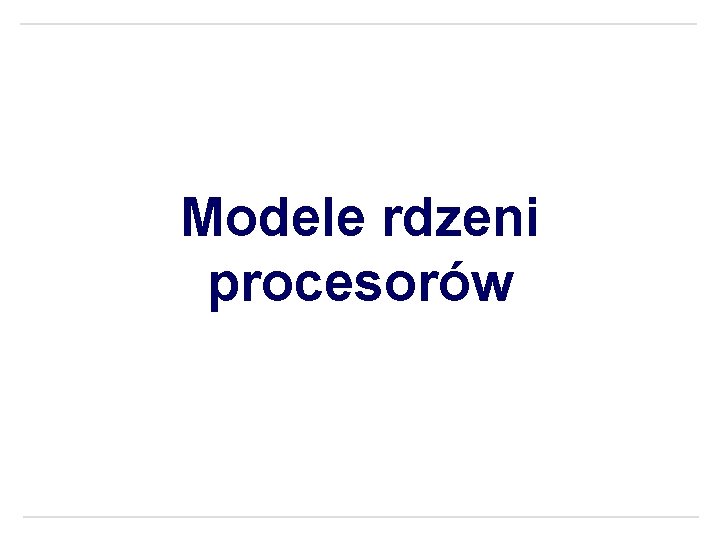 Modele rdzeni procesorów 