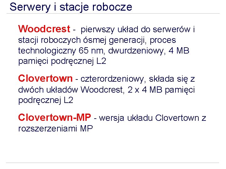 Serwery i stacje robocze Woodcrest - pierwszy układ do serwerów i stacji roboczych ósmej