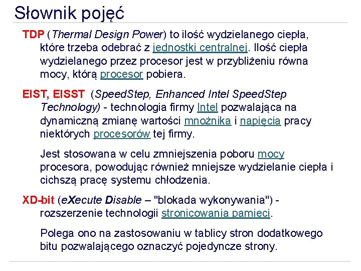 Słownik pojęć TDP (Thermal Design Power) to ilość wydzielanego ciepła, które trzeba odebrać z