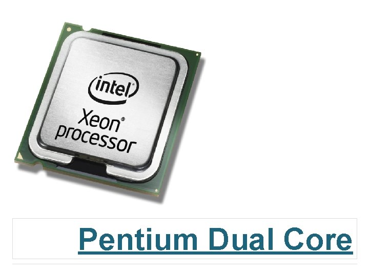 Pentium Dual Core 