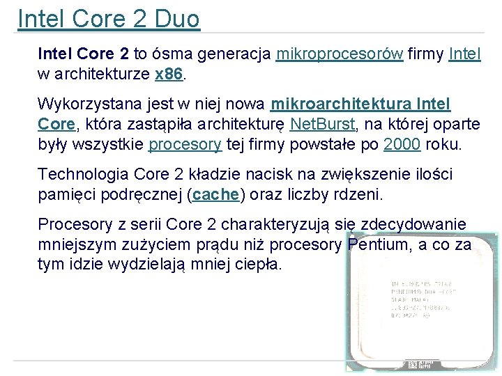Intel Core 2 Duo Intel Core 2 to ósma generacja mikroprocesorów firmy Intel w