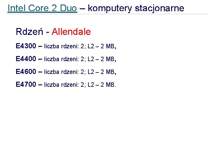 Intel Core 2 Duo – komputery stacjonarne Rdzeń - Allendale E 4300 – liczba