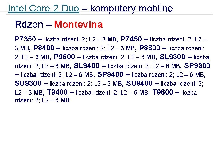 Intel Core 2 Duo – komputery mobilne Rdzeń – Montevina P 7350 – liczba