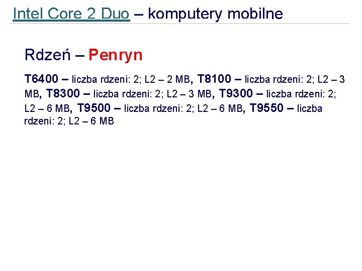 Intel Core 2 Duo – komputery mobilne Rdzeń – Penryn T 6400 – liczba