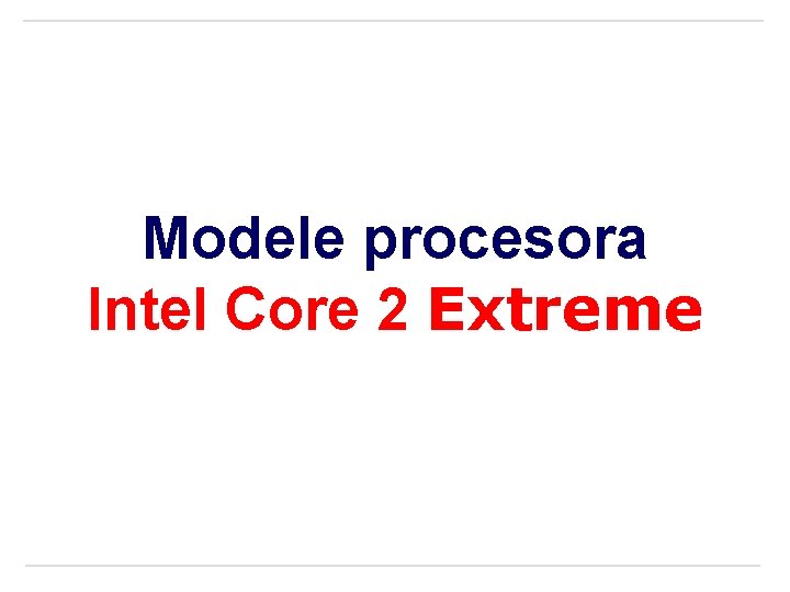 Modele procesora Intel Core 2 Extreme 