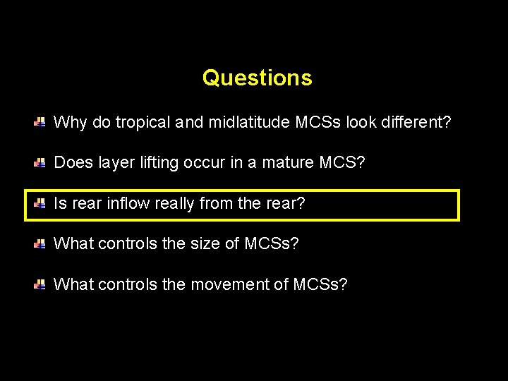 Questions Why do tropical and midlatitude MCSs look different? Does layer lifting occur in