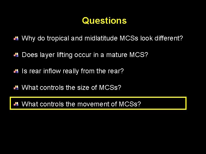 Questions Why do tropical and midlatitude MCSs look different? Does layer lifting occur in