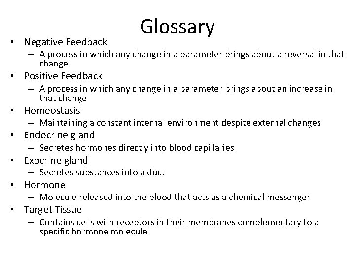  • Negative Feedback Glossary – A process in which any change in a